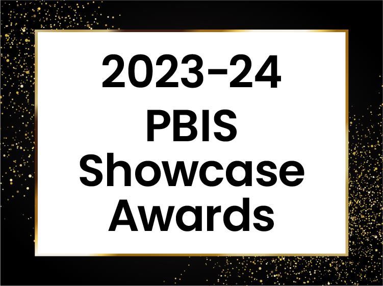  2023 - 2024 PBIS Showcase Awards